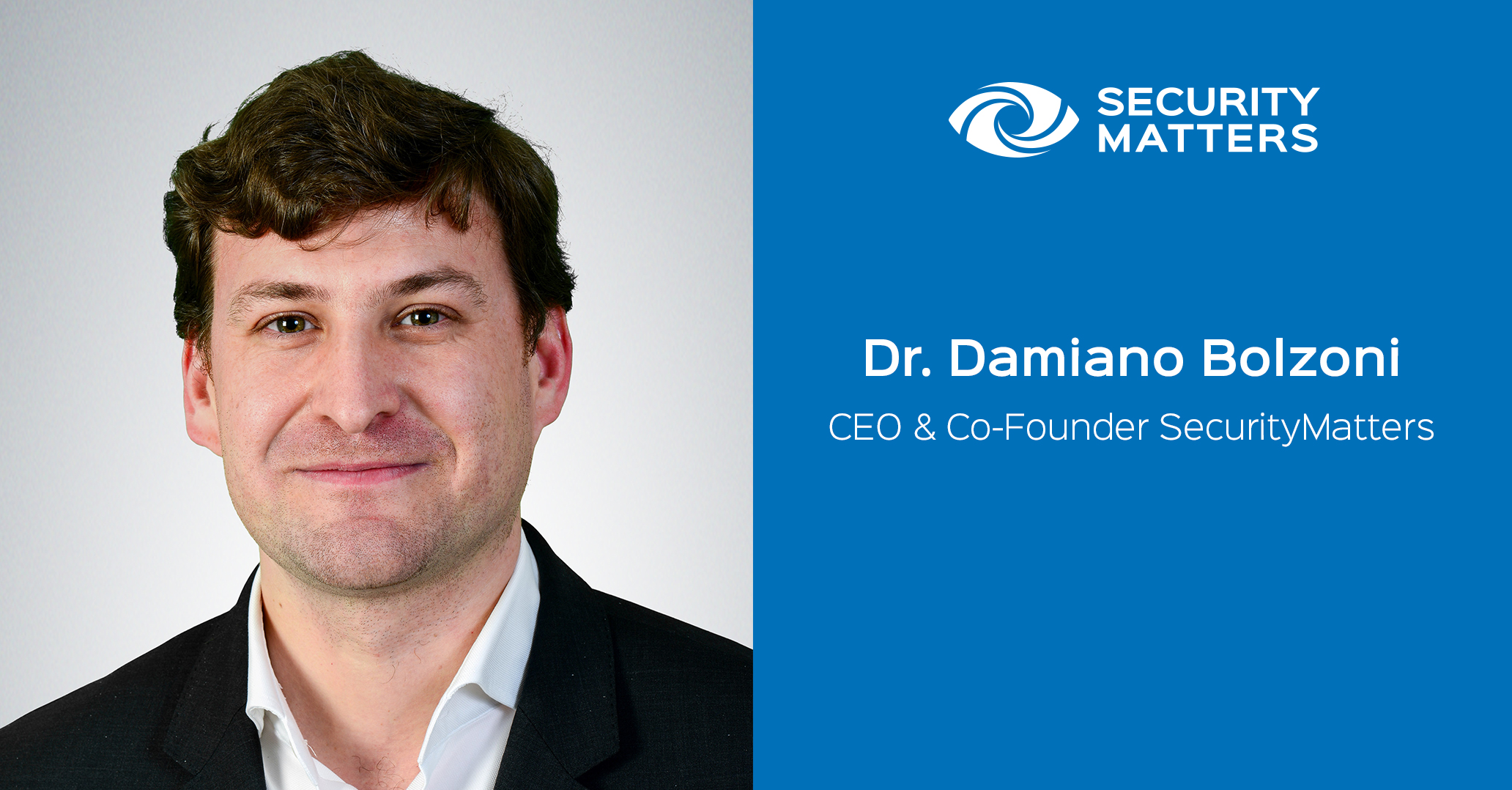 Damiano – „Dr. Damiano Bolzano, SecurityMatters‘ CEO and co-founder”